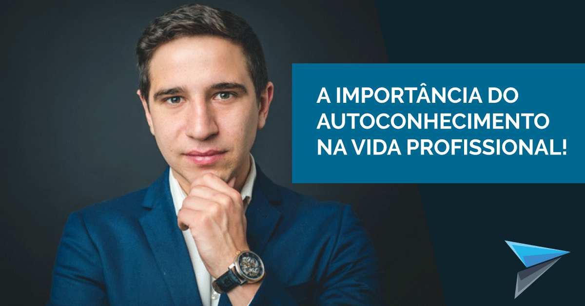 A Import Ncia Do Autoconhecimento Na Vida Profissional